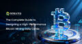 The Complete Guide to Designing a High-Performance Bitcoin Mining Data Center